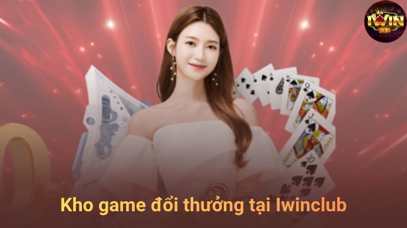 Hệ thống trò chơi đa dạng tại IWINCLUB